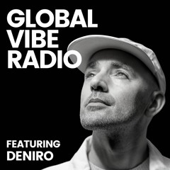 Global Vibe Radio 357 feat. Deniro