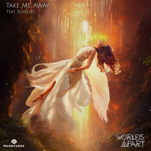 Worlds Apart - Take Me Away (feat. Scarlett)