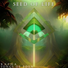 Kapha, Songs of Eden - Seed Of Life