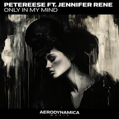Only In My Mind (Vocal Mix) [feat. Jennifer Rene]