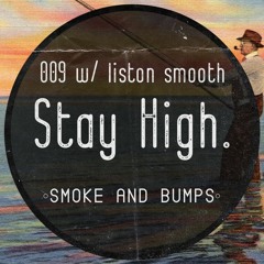 Stay High Sessions #009 w/ Liston smooth