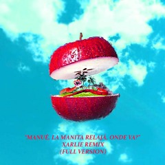 Manueh, La Manita Relajá - XARLIE Remix (Full Version) (Extended Mix)