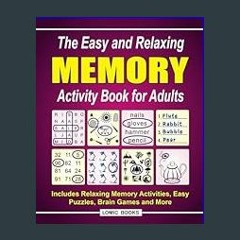 [PDF READ ONLINE] 📚 The Easy and Relaxing Memory Activity Book for Adults: Includes Relaxing Memor
