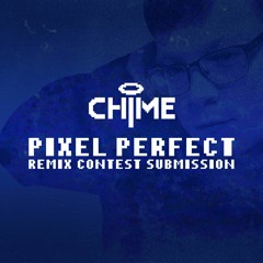 Chime - Pixel Perfect (Shaded Grains Remix)【2nd Place】