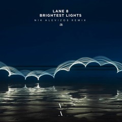 Lane 8 - Brightest Lights Vs Antidote (Nik Alevizos Mashup Remix)