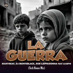 Manybeat, DJ Monteblack, Rob Cappadonna - La Guerra (feat. Sampw) (Tech House Mix)