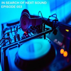 In Search Of Next Sound Episode 053