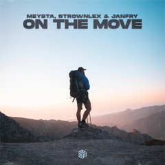 MEYSTA, Strownlex & JANFRY - On The Move