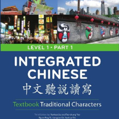 [GET] EBOOK 💔 Integrated Chinese, Level 1 Part 1 Textbook, 3rd Edition (Traditional)