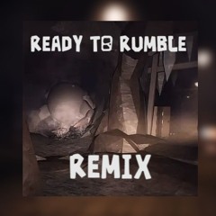 Ready to Rumble - K.0701 Remix