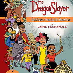 View KINDLE 📙 The Dragon Slayer: Folktales from Latin America: A TOON Graphic (TOON