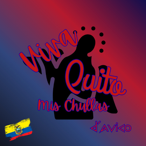 Viva Quito Mis Chullas
