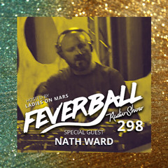 Feverball Radio Show 298 with Ladies On Mars + Nath Ward