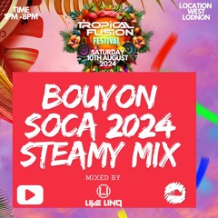 2024 BOUYON SOCA MIX STEAMY ( Mixed By Live LinQ)