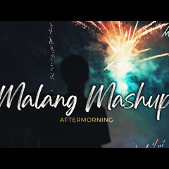 Malang Mashup - Soul of Malang - Aftermorning Remix