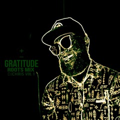 Dj Chris - Gratitude Roots  Mix Vol 1