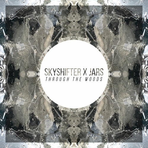 SKYSHIFTER & JARS - Through The Woods