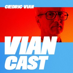 CEDRIC VIAN - VIANCAST ALL MIXES PLAYLIST