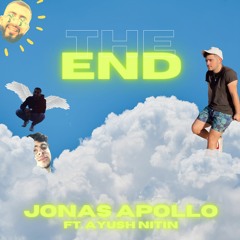 Jonas Apollo Ft. Ayush Nitin - The End (Extended Mix)