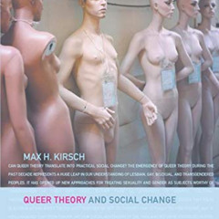 DOWNLOAD PDF 📒 Queer Theory and Social Change (Opening Out) by  Max H. Kirsch [EBOOK