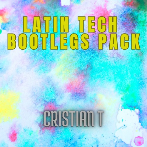 Latin Tech Bootlegs Pack by Cristian T [FREE DOWNLOAD]