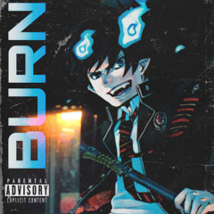 JCWTF x ITSGENICHRIS- BURN (RIN OKUMURA) {PROD. PANDEMXNIUM}