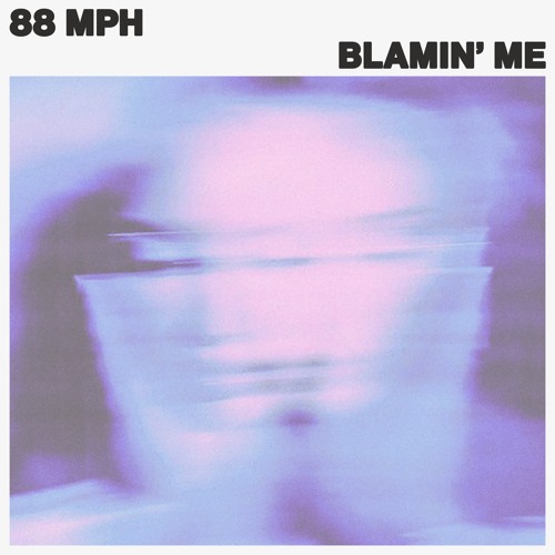 88 MPH - Blamin' Me
