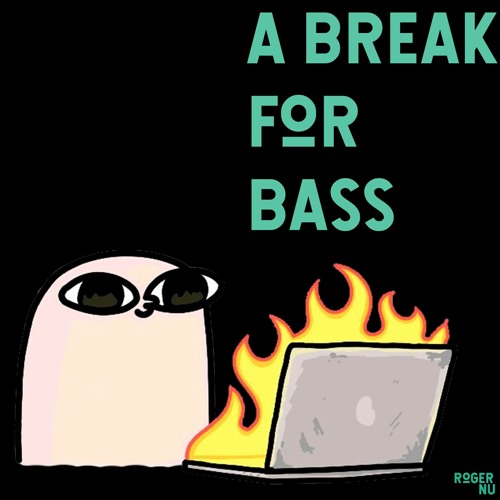 A Break For Bass