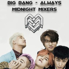 BigBang - Always [Midnight Mixers]