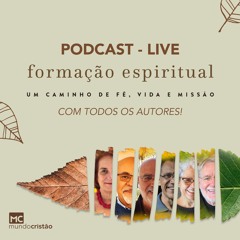 Podcast Live - Formação Espiritual