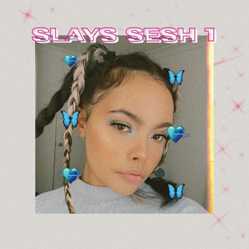 SLAYS SESH 1