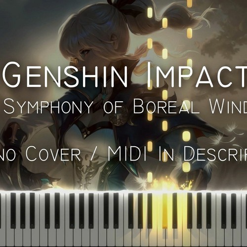 Stream Symphony of Boreal Wind (Genshin Impact) midi download by SunnyMusic  | Listen online for free on SoundCloud