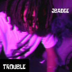 TROUBLE (video in description)