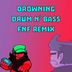 Drowning - Drum And Bass FNF Remix