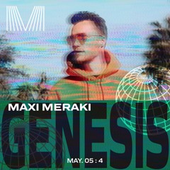 MAXI MERAKI : GENESIS MAY 05 : 4