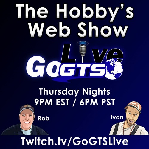 Go GTS Live - The Hobby's Web Show - September 9th, 2021 Episode 227