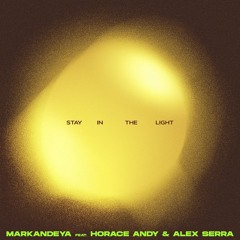 Stay in the Light feat. Horace Andy, Alex Serra