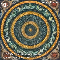 PLASMA w/ TSUNIMAN & Samwise 28 05 2024