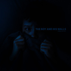 The Boy And His Walls