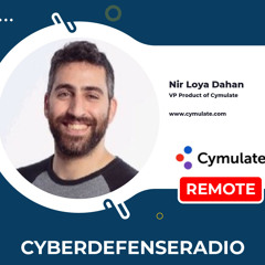 Cyber Defense Radio - Nir Loya Dahan - Cymulate - Hotseat - Podcast - 2024