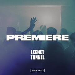 Premiere: Leghet - Tunnel [Ear Porn Music]