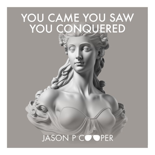 You Came You Saw You Conquered