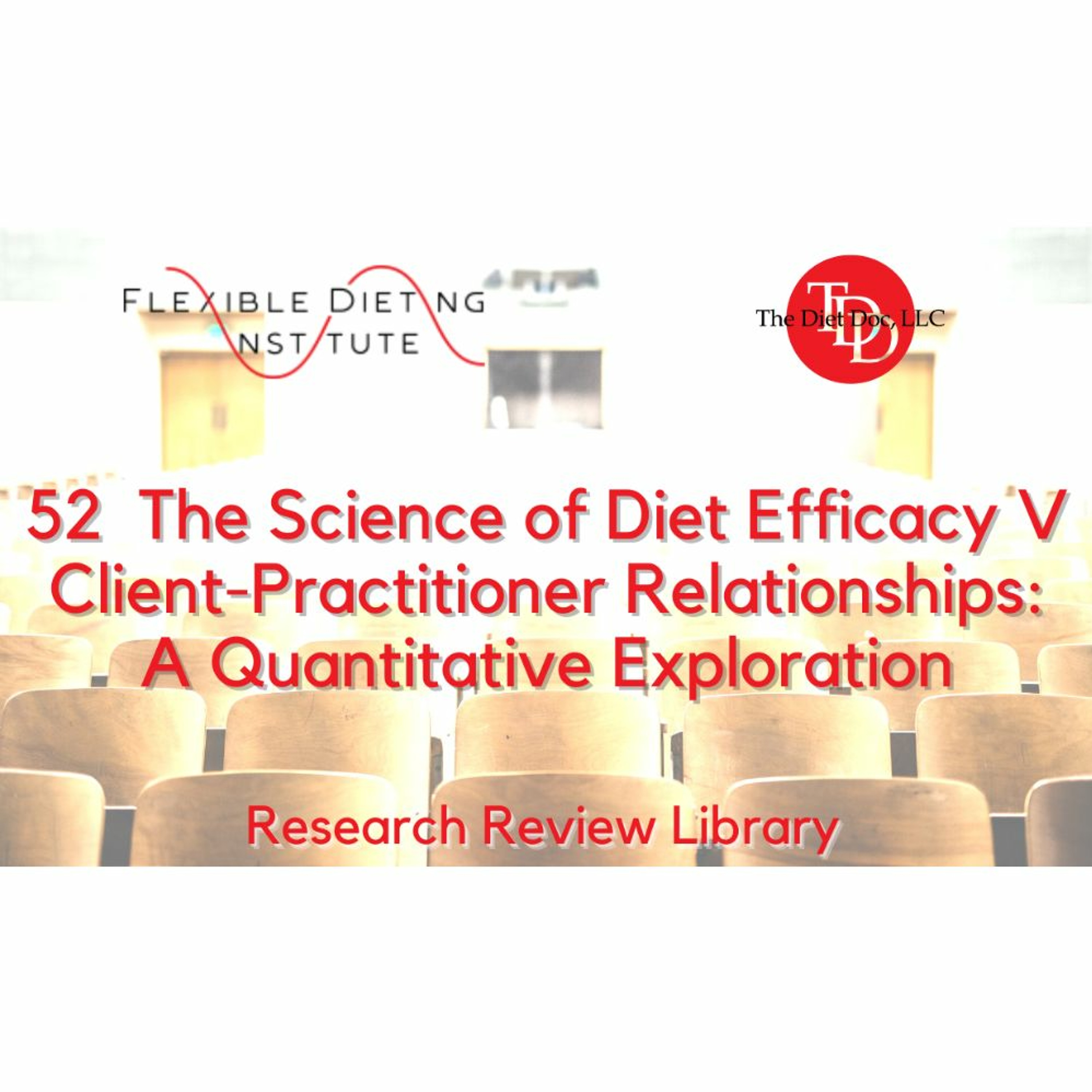 FLEXIBLE DIETING INSTITUTE Research Reviews - 52: Diet Efficacy V episode artwork