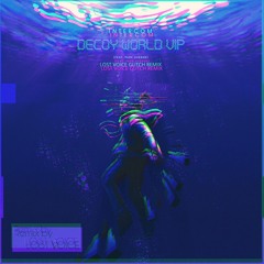 Intercom feat. Park Avenue - Decoy World VIP(Lost Voice Glitch Remix)