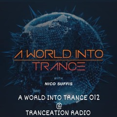 A World Into Trance 012 @ Tranceation Radio 3/12/2022