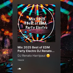 Mix 2025 Best of EDM Party Electro DJ Renato Harripaul.
