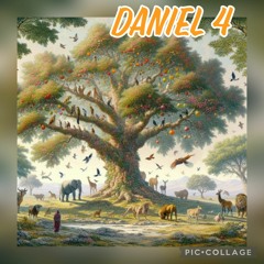 Daniel 4 - Nebuchadnezzar’s Second Dream