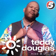 Teddy Douglas ☀️ RISE vol 28