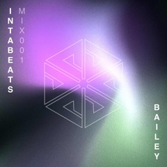 Intabeats Mix 001 - Bailey