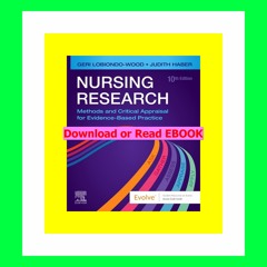 Read [ebook] [pdf] Nursing Research Methods and Critical Appraisal for Evidence-Based Practice